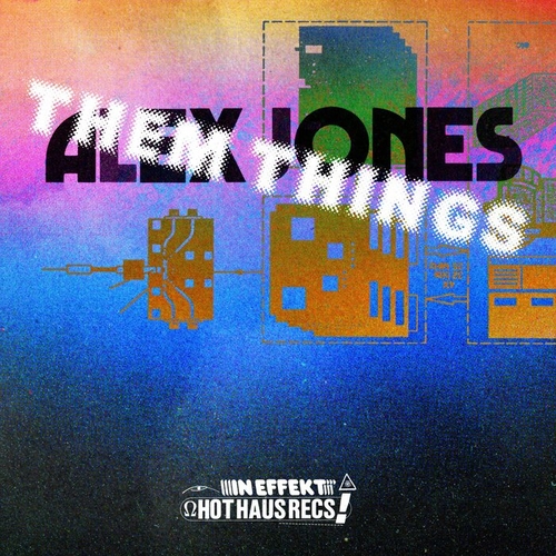 Alex Jones - Them Things (Hot Haus)